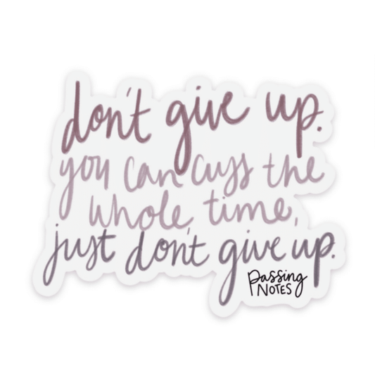 Inspirational quotes stickers with handwritten maroon text saying, "Don't give up. You can cuss the whole time, just don't give up."