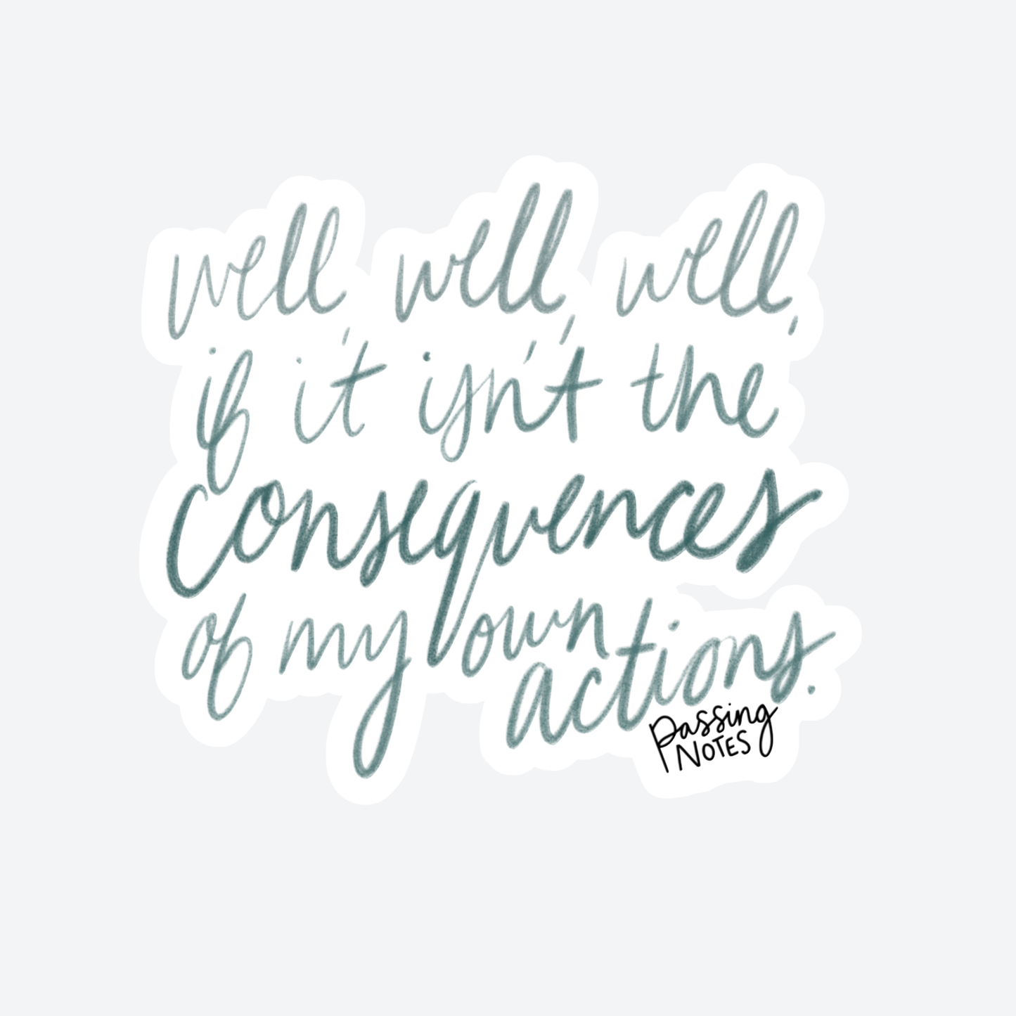 Consequences Of My Actions Sticker