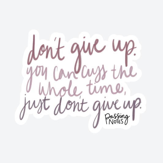 Don't Give Up Sticker